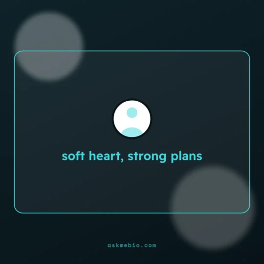 Whatsapp Bio card: soft heart, strong plans